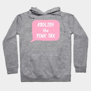 Abolish The Pink Tax Hoodie